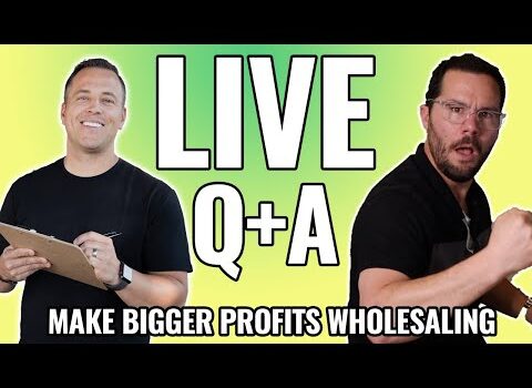 How to Make Bigger Profits Wholesaling Houses – LIVE Q & A