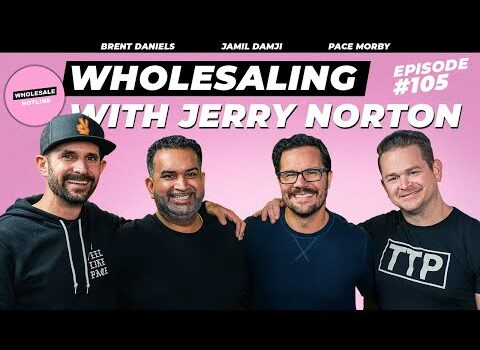 #105 | Wholesaling With Jerry Norton #105 | Wholesaling With Jerry Norton