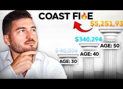 How To Reach Coast FIRE By Age 30, 40, and 50