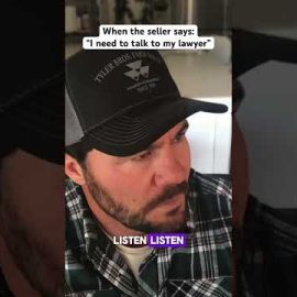 When the seller says – “I need to talk to my lawyer”