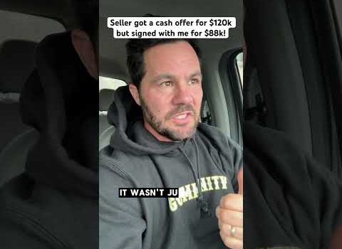 Seller got a cash offer for $120k but signed with me for $88k!