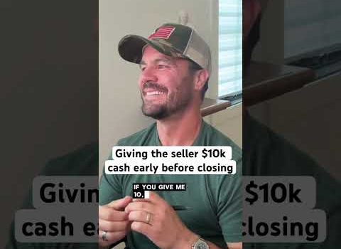 Giving the seller $10,000 early (before closing)!